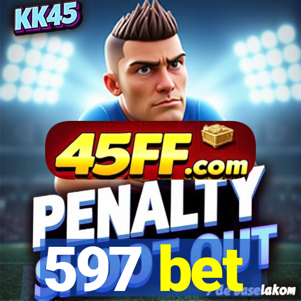 597 bet
